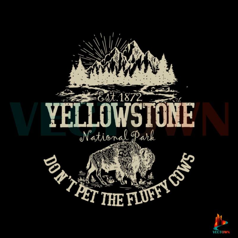 dont-pet-the-fluffy-cows-yellowstone-national-park-svg-file