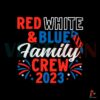 red-white-and-blue-family-crew-2023-svg-cutting-digital-file