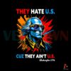 they-hate-us-cuz-they-aint-us-george-washington-svg-file