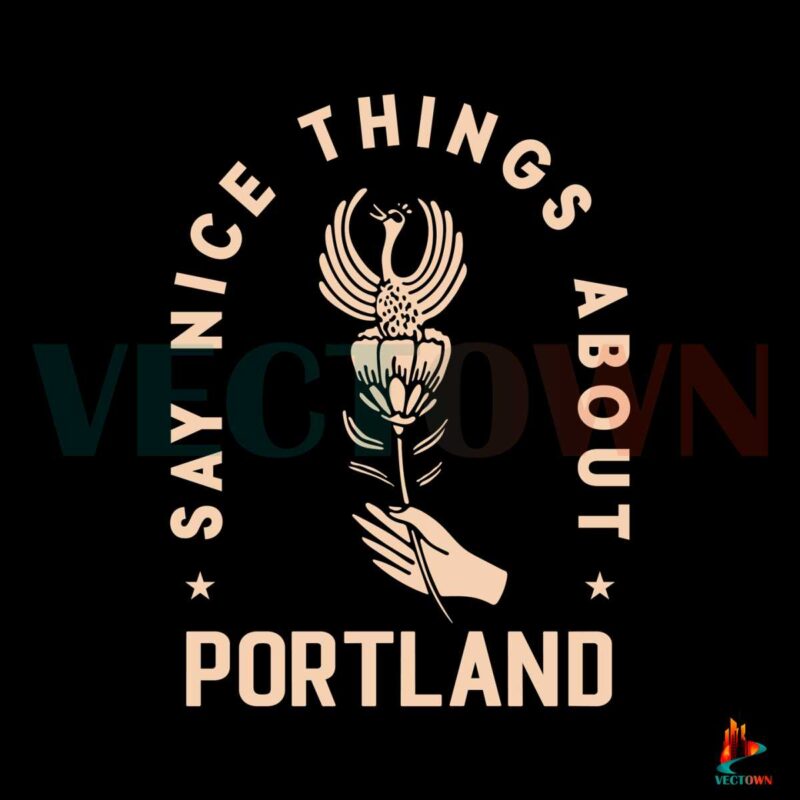 say-nice-things-about-portland-rose-and-bird-svg-cricut-file