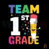 first-day-of-school-team-1st-grade-svg-digital-cricut-file