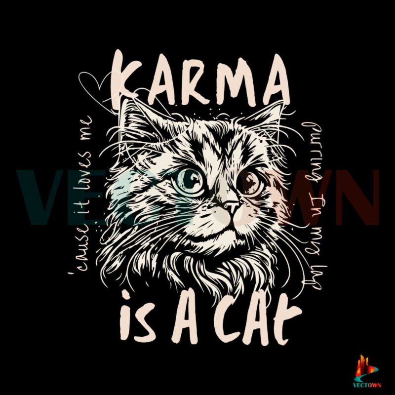 karma-is-a-cat-funny-me-and-karma-vibe-like-that-svg-file
