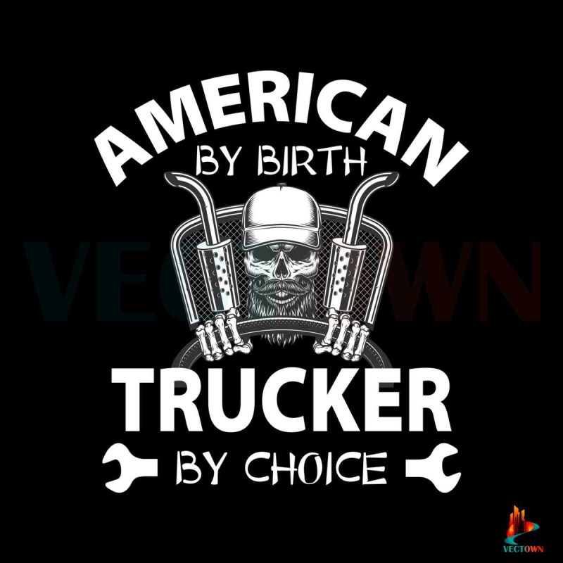 american-by-birth-trucker-by-choice-svg-silhouette