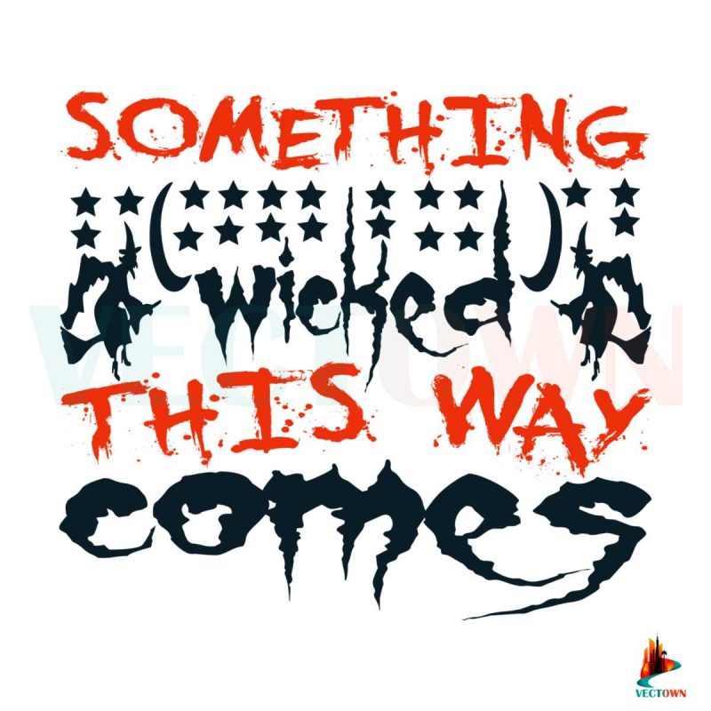 something-wicked-this-way-comes-blood-svg-digital-file
