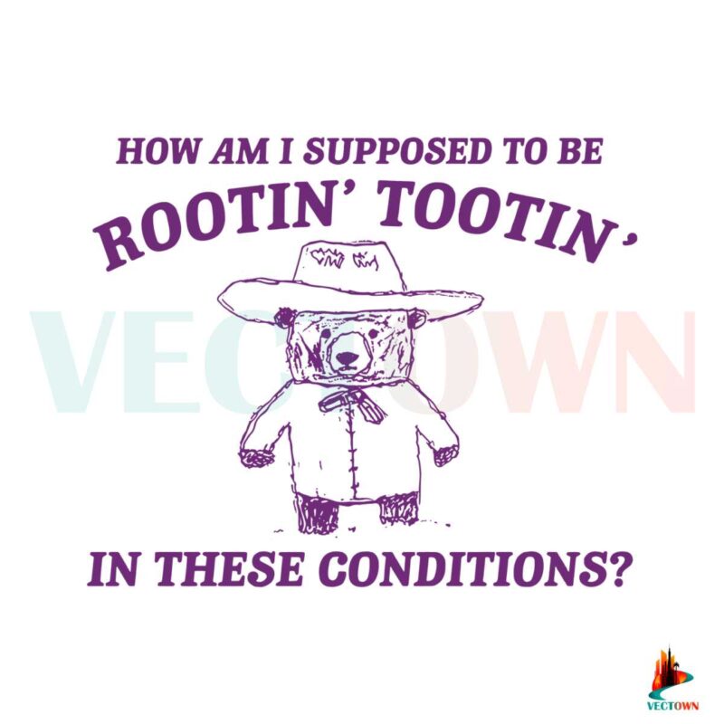 i-cant-root-and-toot-in-these-conditions-svg-digital-files