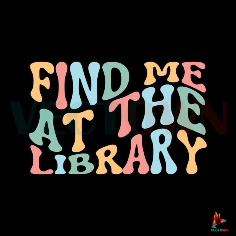 find-me-at-the-library-svg-librarian-book-lover-svg-cricut-file