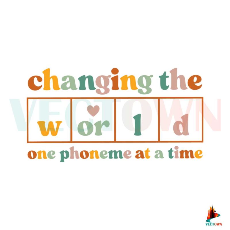 changing-the-world-one-phoneme-at-a-time-teacher-life-svg-file