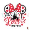 teach-love-inspire-svg-disney-teacher-svg-digital-cricut-file