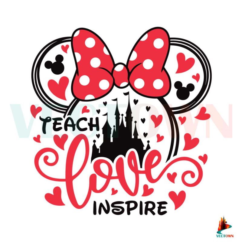 Teach Love Inspire SVG Disney Teacher SVG Digital Cricut File
