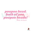 poopoo-head-both-of-you-team-ariana-svg-digital-cricut-file