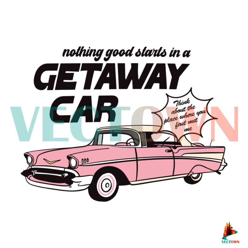 getaway-car-taylor-swiftie-merch-eras-tour-svg-cutting-file