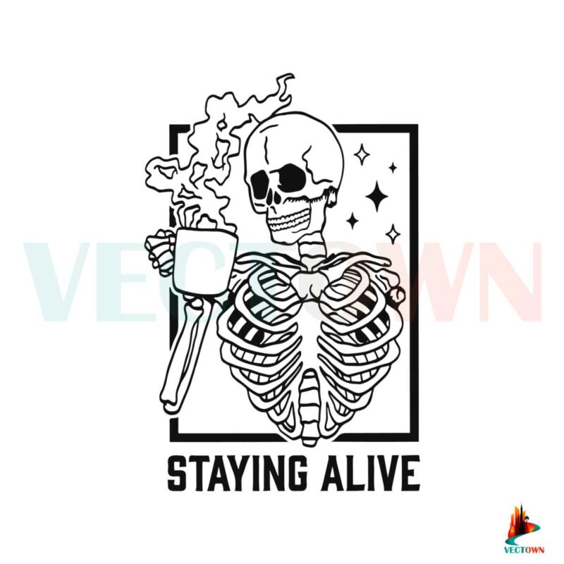 staying-alive-skeleton-svg-funny-halloween-coffee-lover-svg