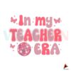 in-my-teacher-era-svg-teacher-back-to-school-svg-digital-file