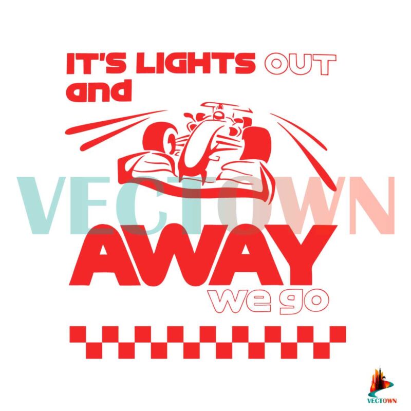 its-lights-out-and-away-we-go-f1-svg-graphic-design-file