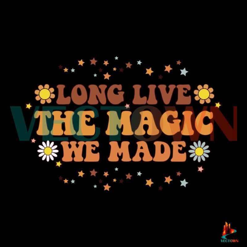long-live-the-magic-we-made-taylor-swift-eras-tour-svg-file-for-cricut