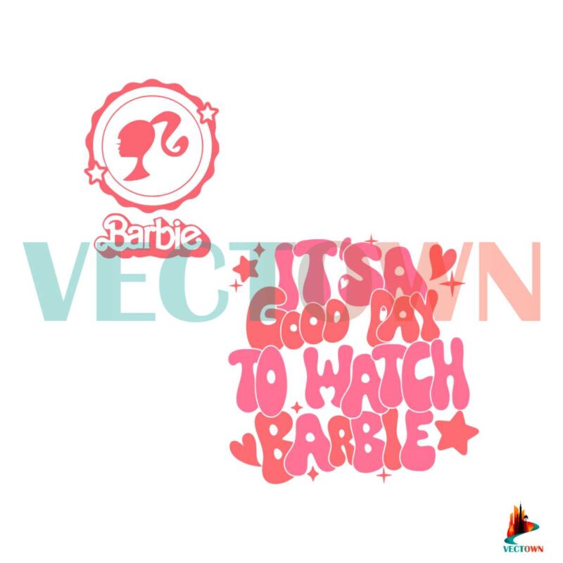 its-a-good-day-to-watch-barbie-svg-silhouette-cricut-files