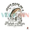 jesus-made-me-a-fisher-of-men-svg-graphic-design-file