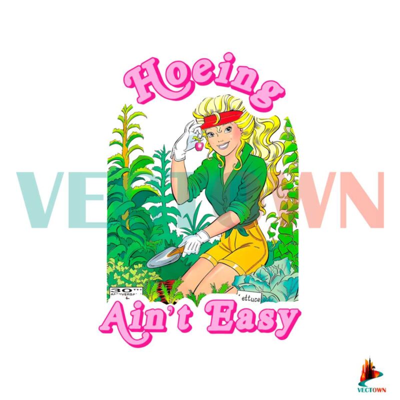 hoeing-aint-easy-funny-graphic-90s-inspired-barbie-png-file
