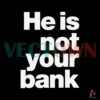 he-is-not-your-bank-funny-israel-adesanya-svg-cricut-file
