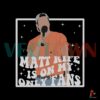 matt-rife-is-on-my-only-fan-problematic-world-tour-svg-file