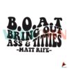 boat-bring-out-ass-and-titties-matt-rife-svg-cutting-digital-file