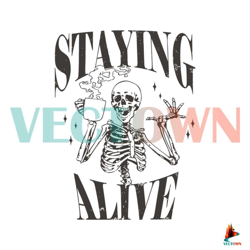 funny-skeleton-staying-alive-trendy-coffee-svg-digital-file