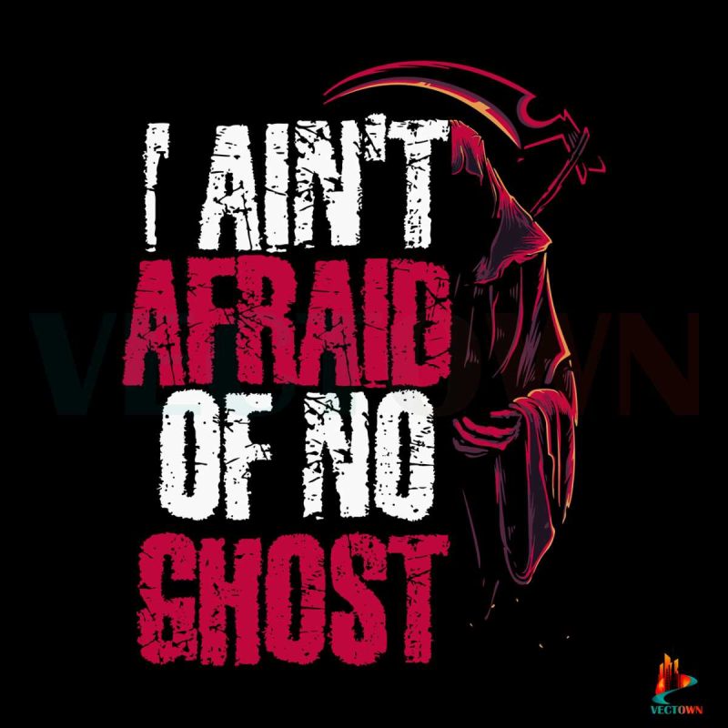 i-aint-afraid-of-no-ghost-svg-digital-file-halloween-svg-ghost-svg