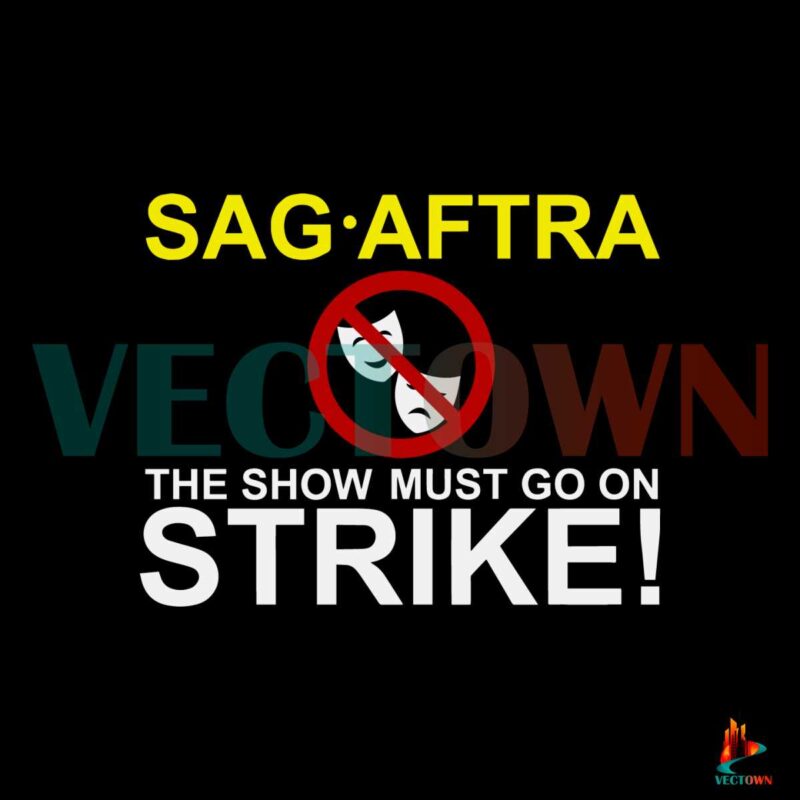 sag-aftra-the-show-must-go-on-strike-svg-graphic-design-file