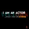 i-am-an-actor-actors-strike-svg-sag-aftra-svg-digital-file