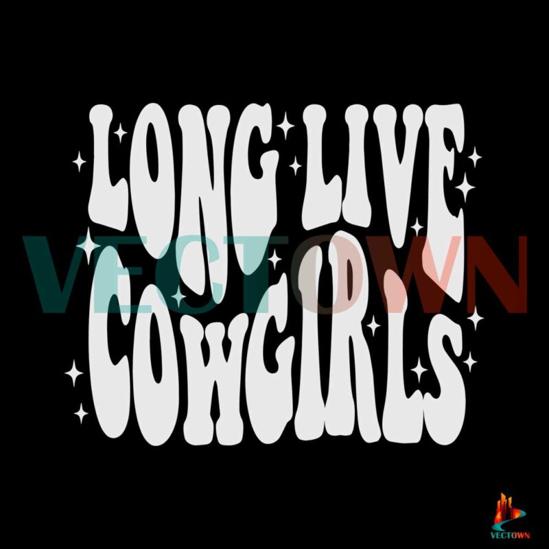 long-live-cowgirls-morgan-wallen-svg-country-music-svg-file
