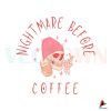 funny-nightmare-before-coffee-cute-skeleton-and-coffee-svg