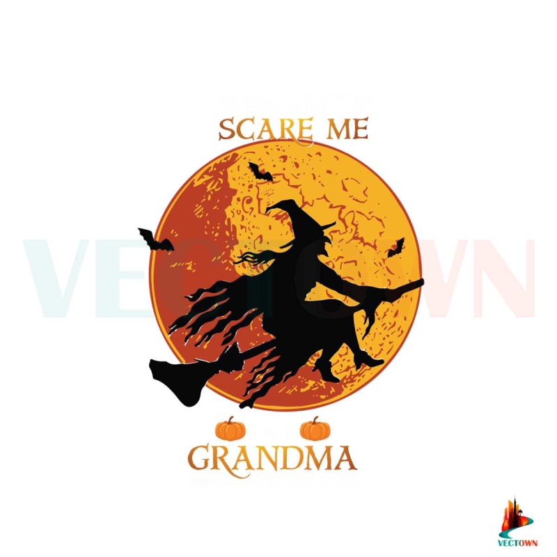 you-cant-scare-me-im-a-grandma-halloween-witch-svg-cutting-files