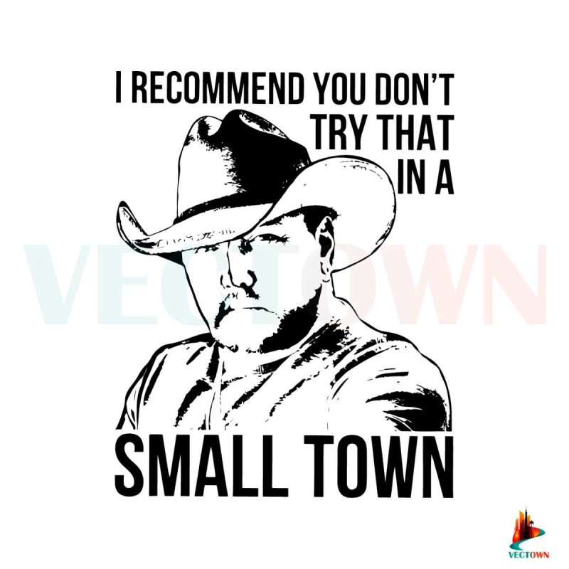 i-recommend-you-dont-try-that-in-a-small-town-lyrics-svg-file