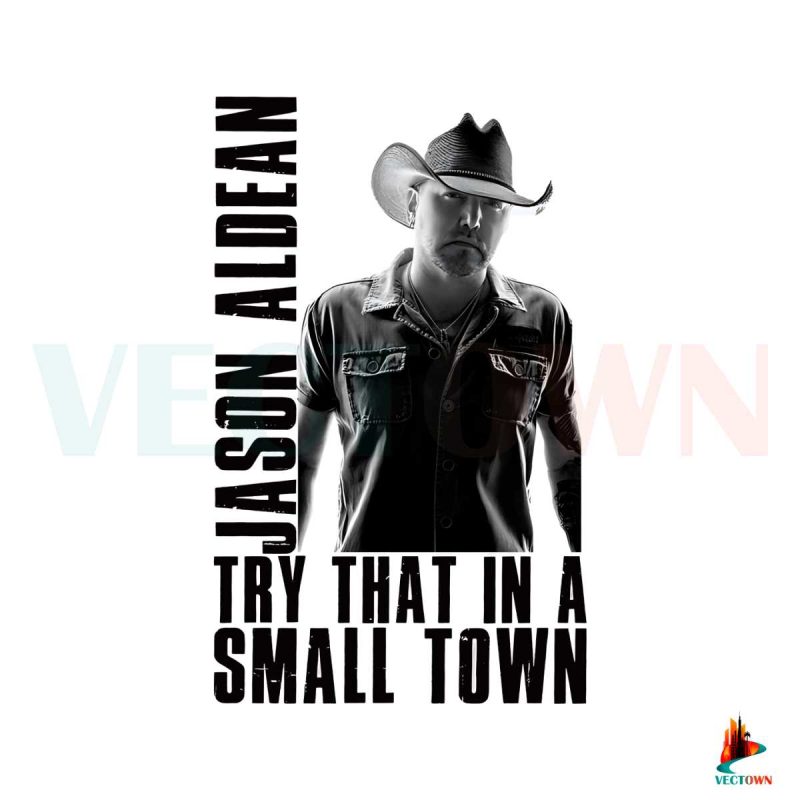jason-aldean-try-that-in-a-small-town-png-sublimation