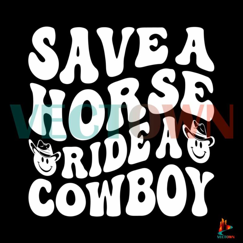save-a-horse-ride-a-cowboy-svg-country-music-svg-cricut-file