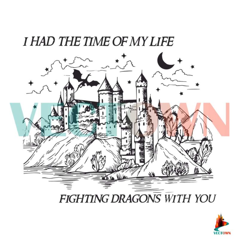 i-had-the-time-of-my-life-fighting-dragons-with-you-svg-file