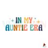 cool-aunt-in-my-auntie-era-quote-svg-graphic-design-file