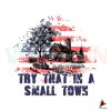 free-try-that-in-a-small-town-svg-jason-aldean-svg-digital-file