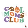 cool-moms-club-halloween-party-svg-digital-file