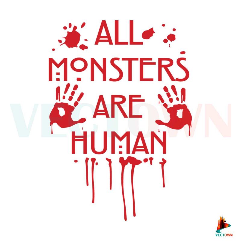 all-monsters-are-human-bloody-svg-silhouette