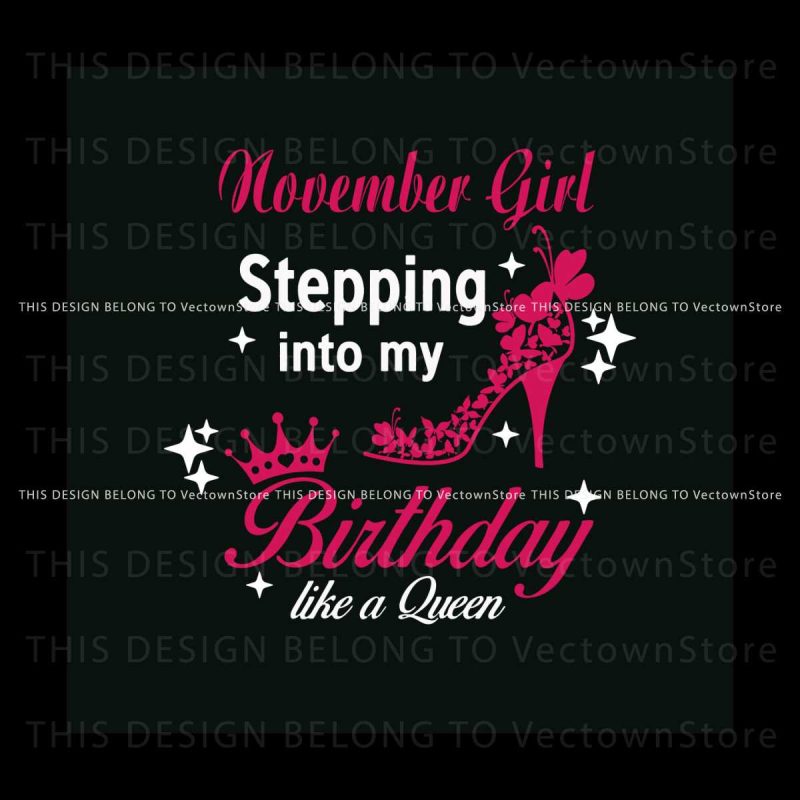 november-girl-birthday-svg-like-a-queen-svg-file-for-cricut