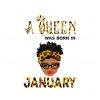 a-queen-was-born-in-january-svg-birthday-svg-digital-file