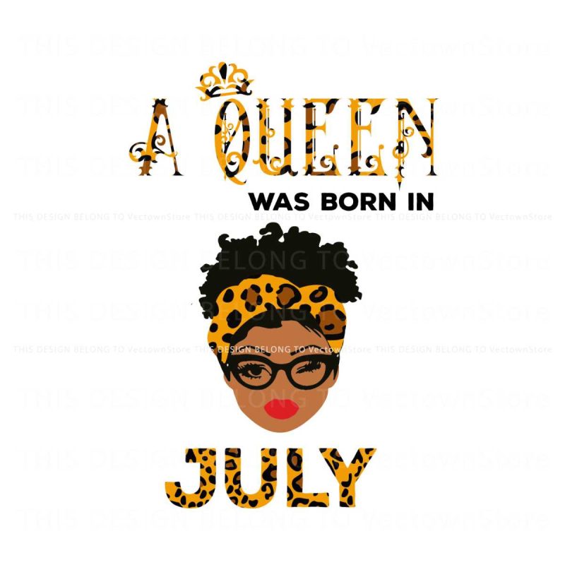 a-queen-was-born-in-july-svg-birthday-queen-svg-digital-file