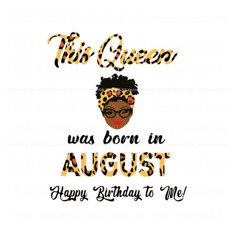this-queen-was-born-in-august-svg-birthday-svg-for-cricut-files