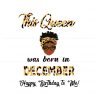 this-queen-was-born-in-december-svg-svg-cutting-digital-file