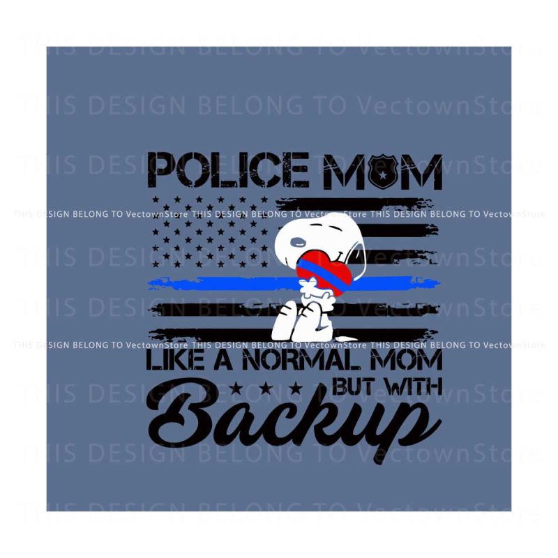 police-mom-like-a-normal-mom-but-with-backup-svg-digital-file