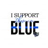 i-support-those-in-blue-svg-police-officer-svg-digital-file