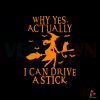 yes-i-can-drive-a-stick-funny-halloween-svg-file-for-cricut