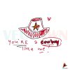 you-are-a-cowboy-like-me-svg-evermore-album-svg-file