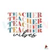 retro-teacher-vibes-svg-funny-teacher-life-svg-file-for-cricut